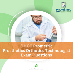 DHCC Prometric Prosthetics and Orthotics Technologist Exam Questions